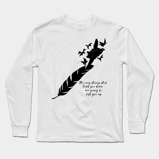 The Very Things that hold you down are going to lift you up Long Sleeve T-Shirt by ButterfliesT